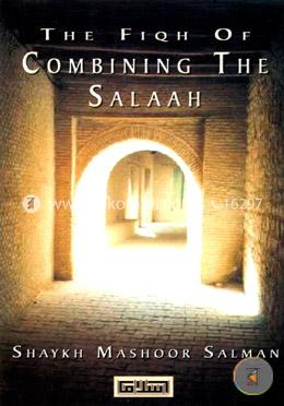 The Fiqh of Combining the Salaah image