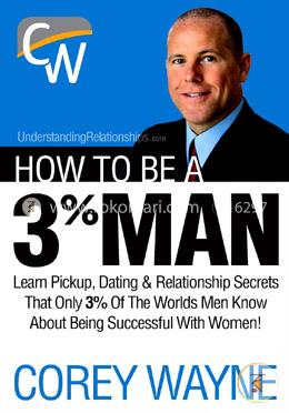 How to Be a 3 Percent Man, Winning the Heart of the Woman of Your Dreams image