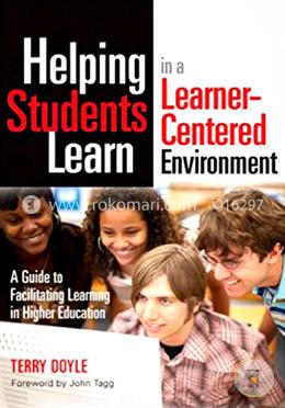 Helping Students Learn in a Learner-Centered Environment: A Guide to Facilitating Learning in Higher Education image