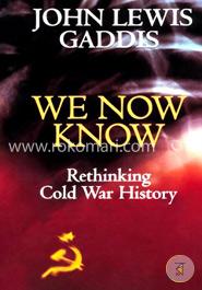 We Now Know: Rethinking Cold War History image