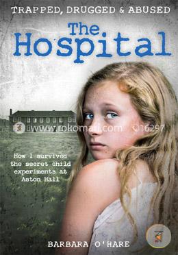 The Hospital: How I survived the secret child experiments at Aston Hall