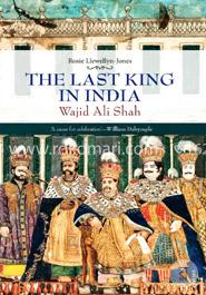 The Last King in India: Wajid Ali Shah (1822-1887)  image