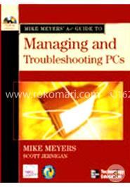 Mike Meyers A (r) Guide to Managing and Troubleshooting PC image