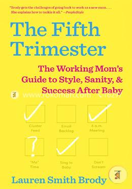 The Fifth Trimester: The Working Mom's Guide to Style, Sanity, and Success After Baby  image
