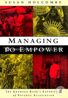Managing To Empower (The Grameen Banks Experience of Poverty Alleviation) image