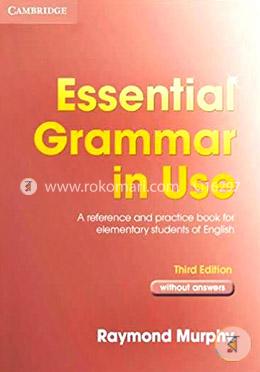 Essential Grammar in Use without answers: A Self-study Reference and Practice Book for Elementary Students of English image