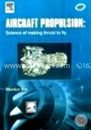 Aircraft Propulsion:Science Of Making Thrust To Fly image