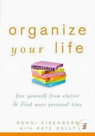 Organize Your Life: Free Yourself from Clutter and Find More Personal Time image