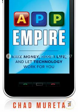App Empire: Make Money, Have a Life, and Let Technology Work for You image