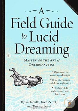 A Field Guide to Lucid Dreaming: Mastering the Art of Oneironautics image