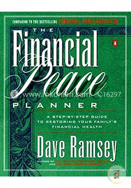 The Financial Peace Planner: A Step-by-Step Guide to Restoring Your Family's Financial Health image