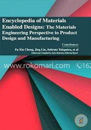 Encyclopaedia of Materials Enabled Designs: The Materials Engineering Perspective to Product Design and Manufacturing (3 Volumes) image