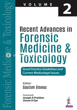 Recent Advances in Forensic Medicine and Toxicology Volume 2: Good Practice Guidelines and Current Medicolegal Issues image
