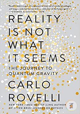 Reality Is Not What It Seems: The Journey to Quantum Gravity image