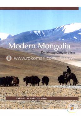 Modern Mongolia: Reclaiming Genghis Khan image