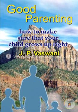Good Parenting: How to Make Sure that Your Child Grows Up Right image