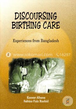 Discoursing Birthing Care: Experiences from Bangladesh image