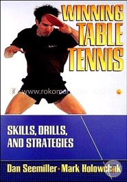 Winning Table Tennis: Skills, Drills and Strategies image