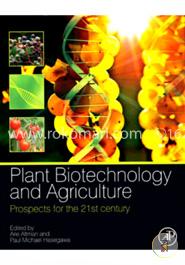 Plant Biotechnology and Agriculture: Prospects for the 21st Century  image