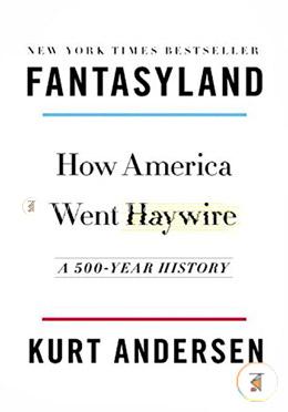 Fantasyland: How America Went Haywire: A 500-Year History image