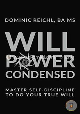 Willpower Condensed: Master Self-Discipline to Do Your True Will image