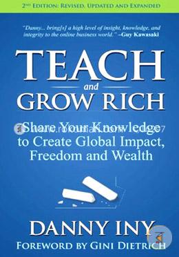 Teach and Grow Rich: Share Your Knowledge to Create Global Impact, Freedom and Wealth image