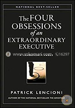 The Four Obsessions of an Extraordinary Executive: A Leadership Fable image