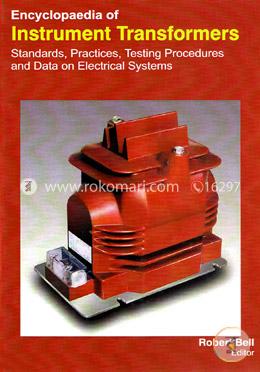 Encyclopaedia Of Instrument Transformers: Standards, Practices, Testing Procedures And Data On Electrical Systems (3 Volumes) image