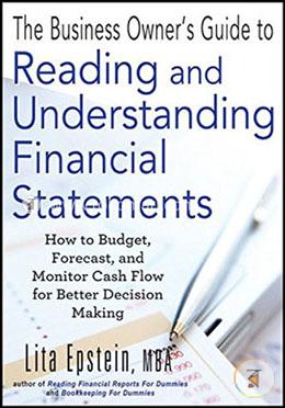 The Business Owner′S Guide To Reading And Understanding Financial Statements: How To Budget, Forecast, And Monitor Cash Flow For Better Decision Making image