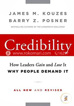 Credibility: How Leaders Gain and Lose It, Why People Demand It  image