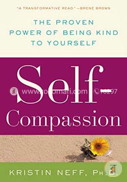 Self-Compassion: The Proven Power of Being Kind to Yourself image