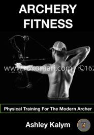 Archery Fitness: Physical Training For The Modern Archer image