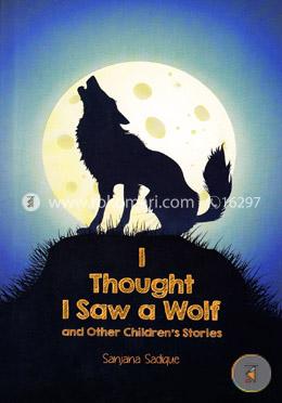 I Thought I Saw A Wolf And Other Children Stories image