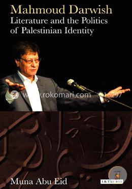 Mahmoud Darwish: literature and the politics of Palestinian identity image