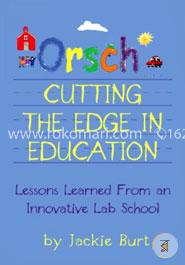 Orsch...Cutting the Edge in Education: Lessons Learned from an Innovative Lab School image