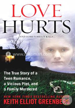 Love Hurts: The True Story of a Teen Romance, a Vicious Plot, and a Family Murdered image