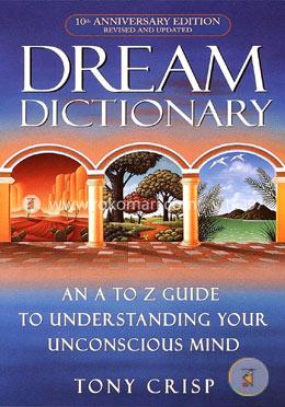 Dream Dictionary: An A-to-Z Guide to Understanding Your Unconscious Mind image
