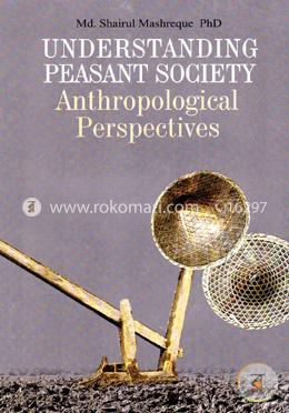 Understanding Peasant Society Anthropological Perspectives image