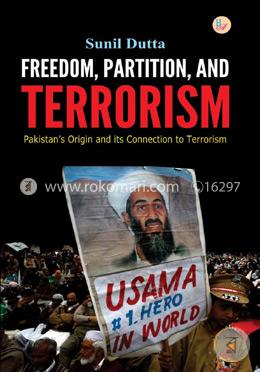 Freedom, Partition, and Terrorism: Pakistan's Origin and its Connection to Terrorism image