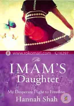 The Imam's Daughter: My Desperate Flight to Freedom