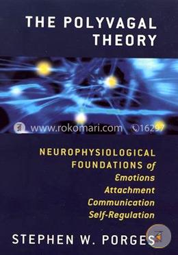 The Polyvagal Theory – Neurophysiological Foundations of Emotions, Attachment, Communication , and Self–regulation image