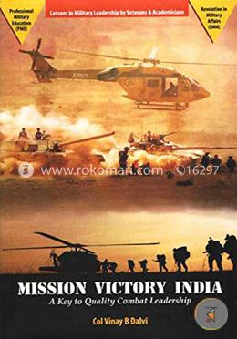 Mission Victory India : A Key to Quality Combat Leadership image