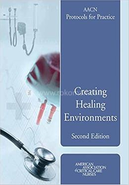 AACN Protocols For Practice: Healing Environments image