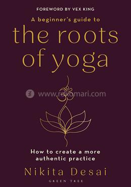 A Beginner's Guide to the Roots of Yoga