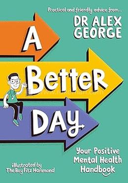A Better Day: Your Positive Mental Health Handbook