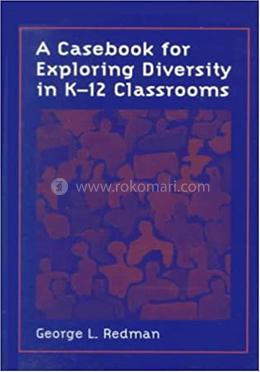 A Casebook for Exploring Diversity in K-12 Classrooms image