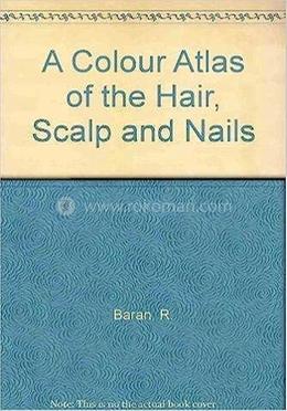 A Colour Atlas of the Hair, Scalp and Nails image