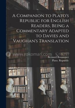 A Companion to Plato's Republic for English Readers, Being a Commentary Adapted to Davies and Vaughan's Translation image