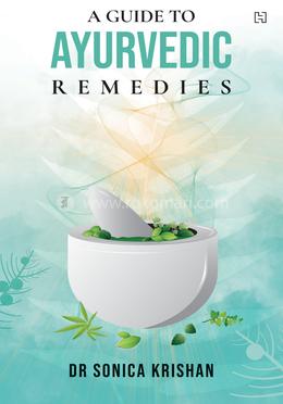A Guide to Ayurvedic Remedies