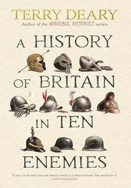 A History of Britain in Ten Enemies